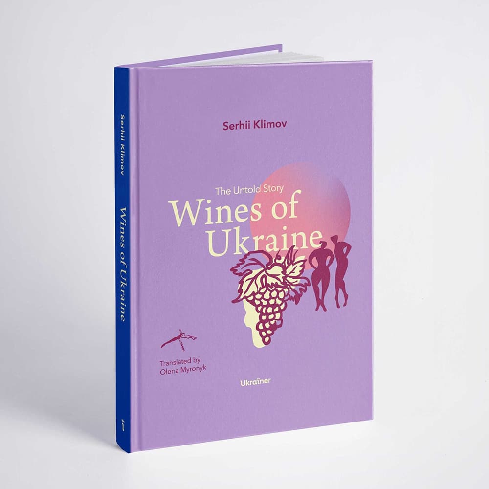 Wines of Ukraine The Untold Story book