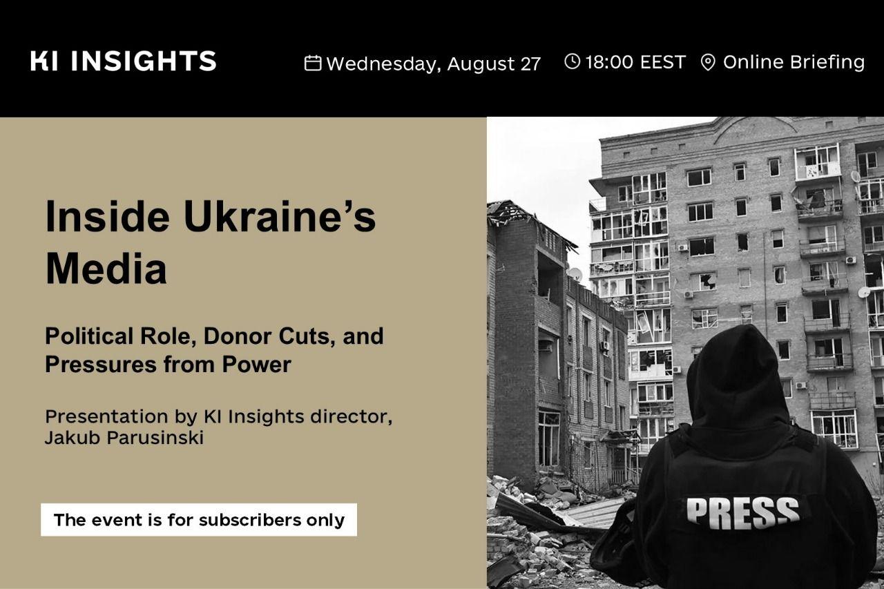 Inside Ukraine’s media: Political role, donor cuts, and pressures from power — exclusive briefing by KI Insights