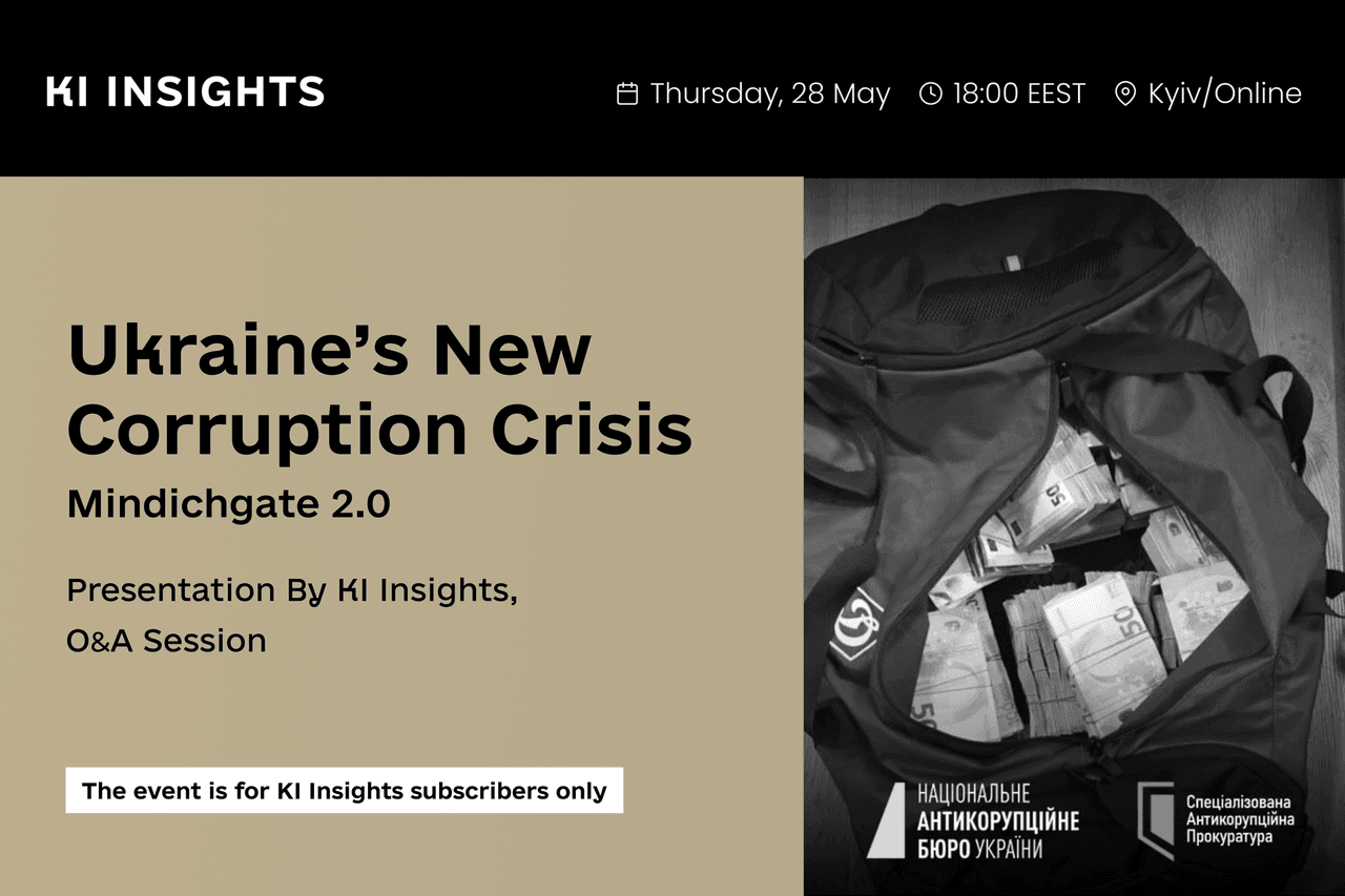 Understanding Ukraine's new corruption crisis — next KI Insights monthly briefing