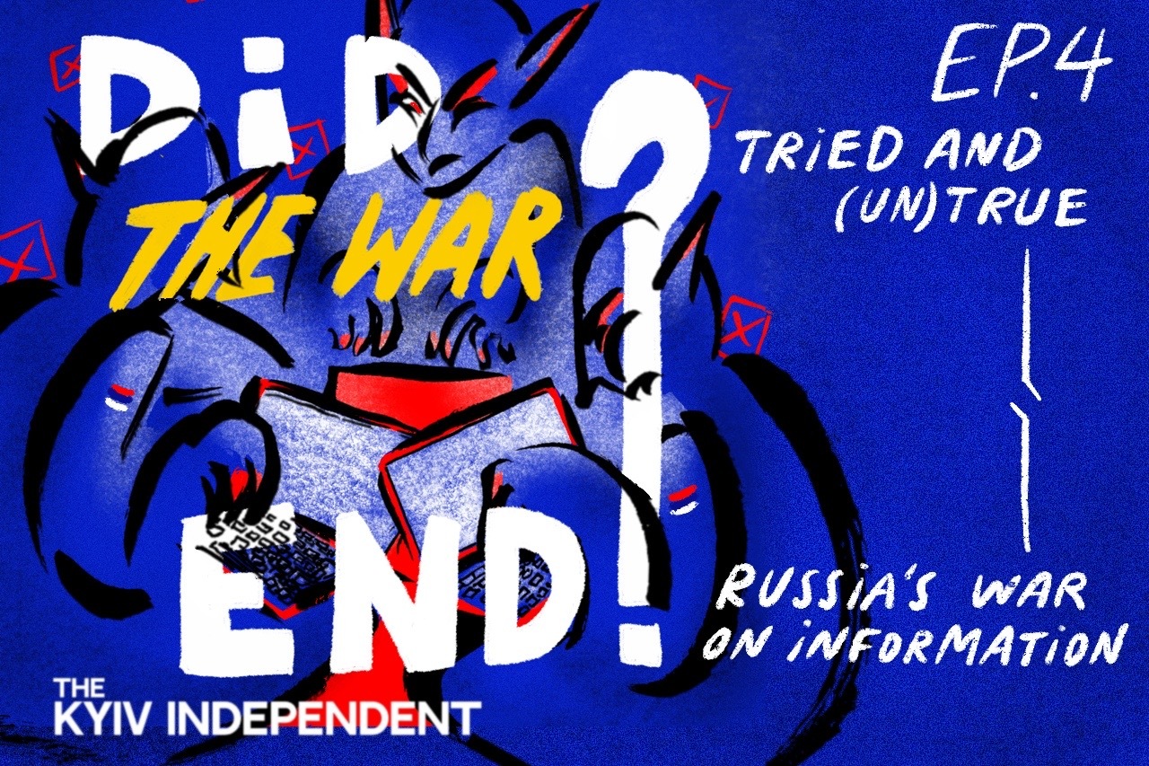 Did the War End? Ep. 4: Tried and (Un)true – Russia’s War on Information